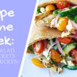 Recipe of the Week: Greek Salad Pitas with Chicken